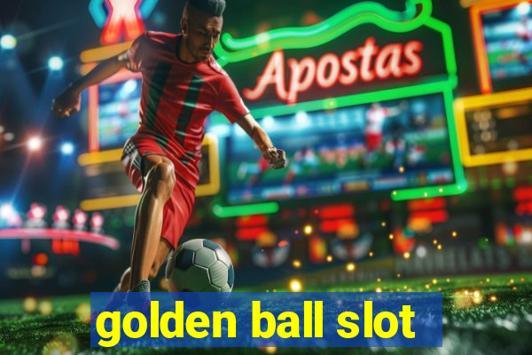 golden ball slot