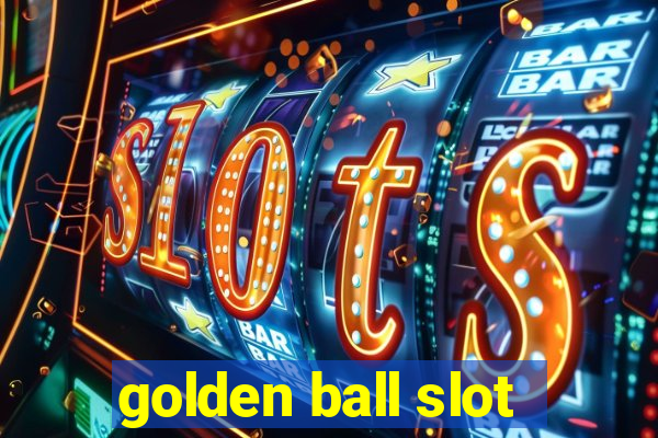 golden ball slot