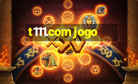 t111.com jogo