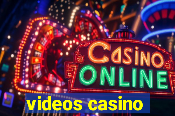 videos casino