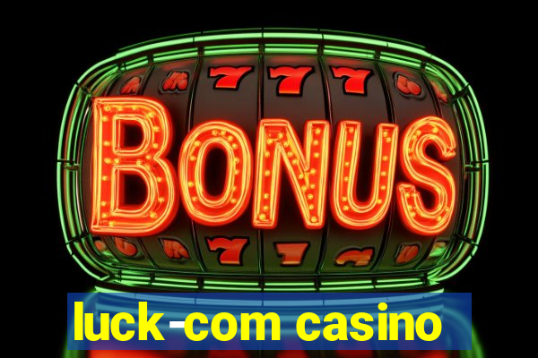 luck-com casino