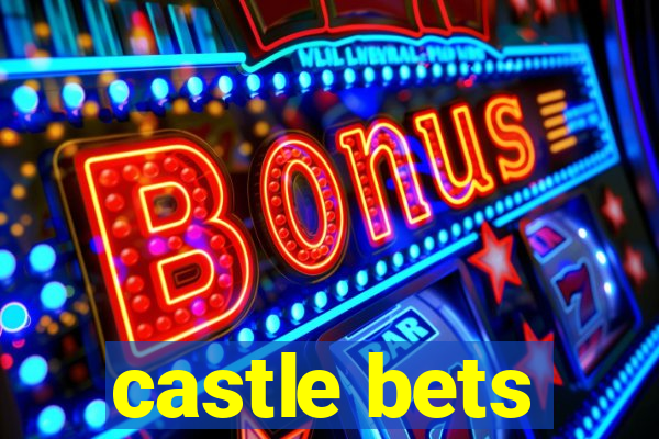 castle bets