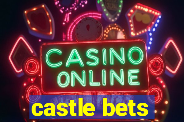 castle bets