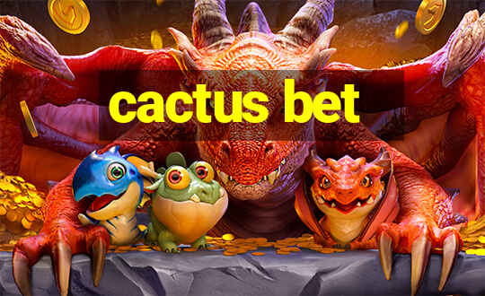 cactus bet