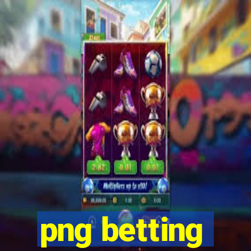 png betting