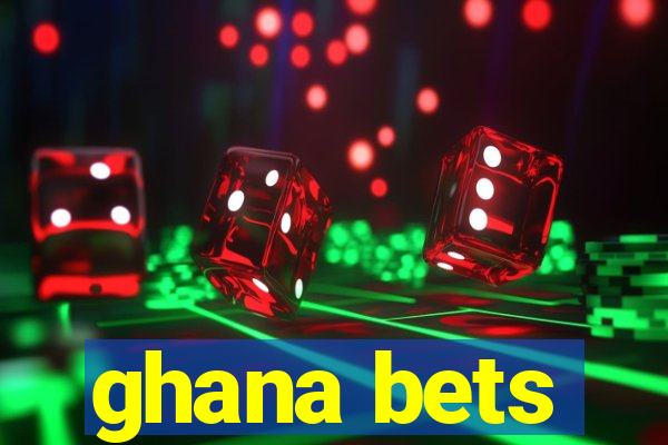 ghana bets