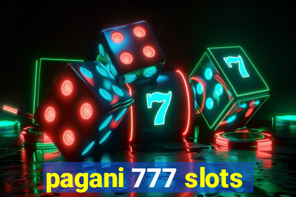 pagani 777 slots