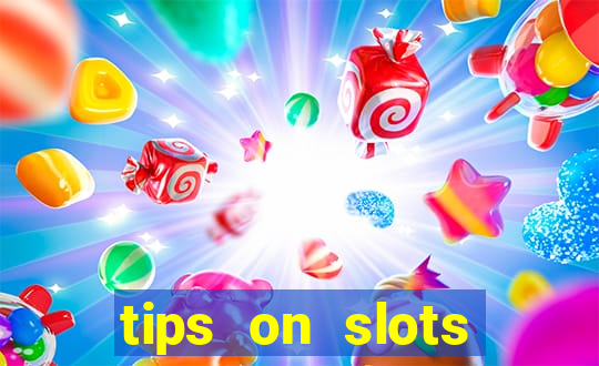 tips on slots machines in the casino