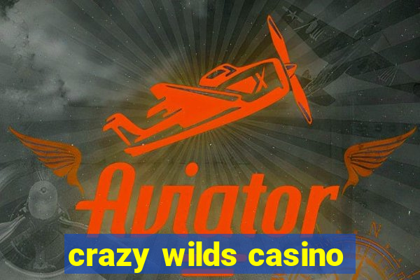 crazy wilds casino