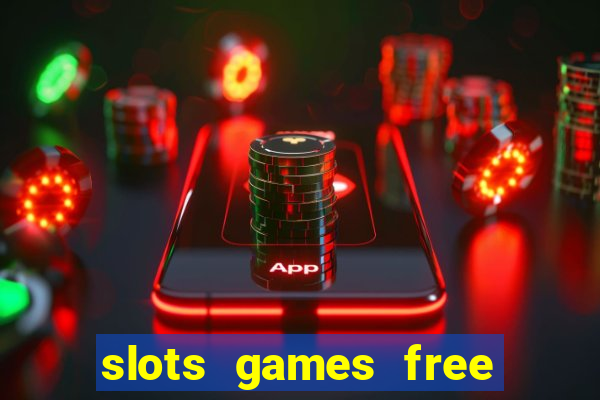 slots games free no download