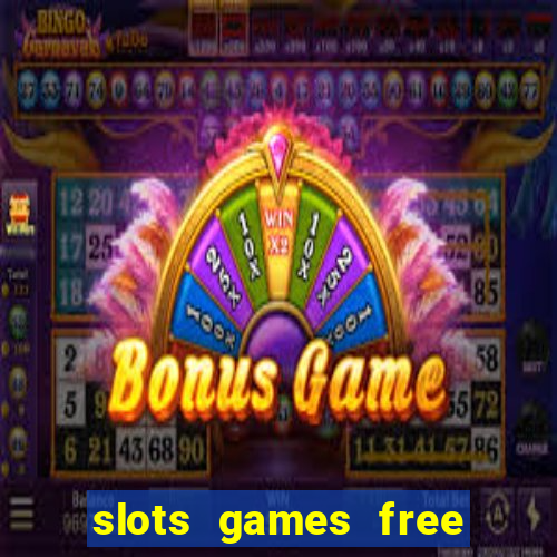 slots games free no download