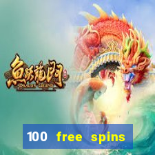 100 free spins casino no deposit