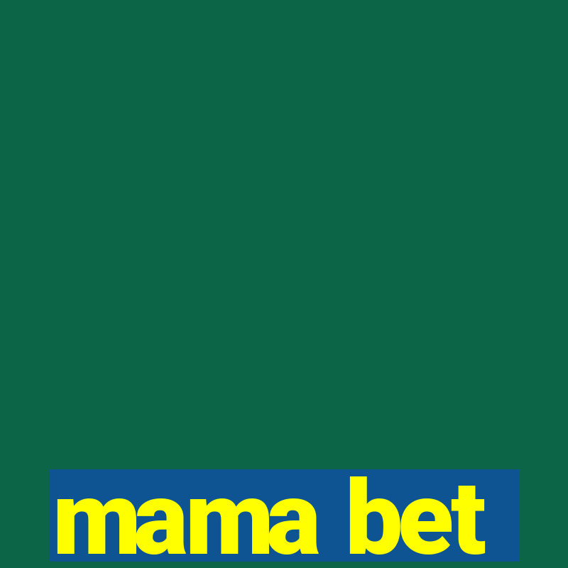 mama bet