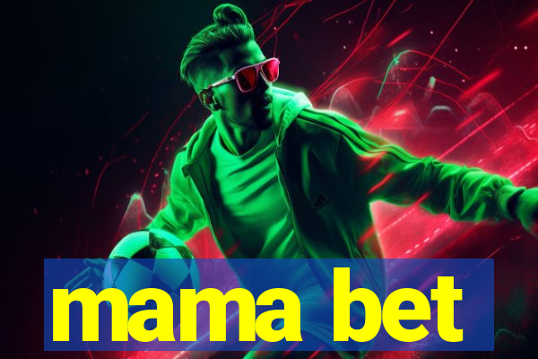 mama bet