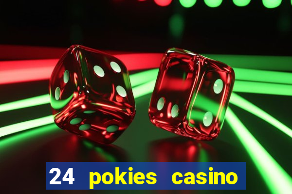 24 pokies casino no deposit bonus