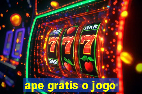 ape gratis o jogo