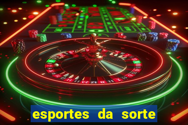 esportes da sorte fortune tiger