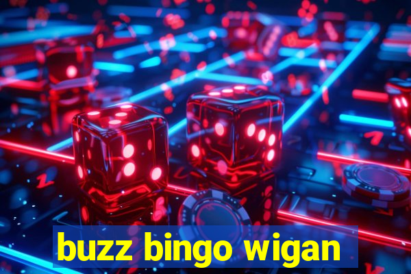 buzz bingo wigan