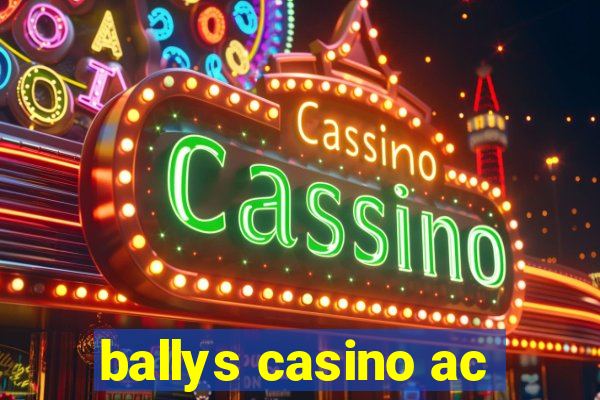 ballys casino ac