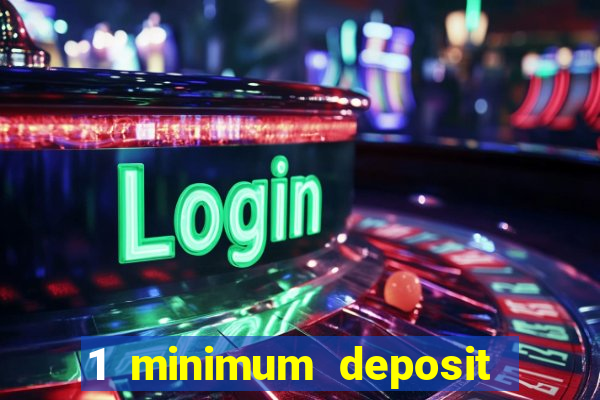 1 minimum deposit casino australia 2018