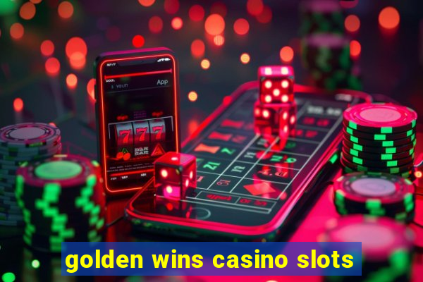 golden wins casino slots