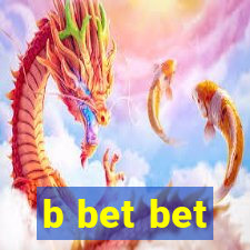 b bet bet