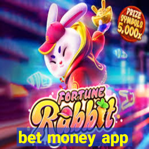 bet money app