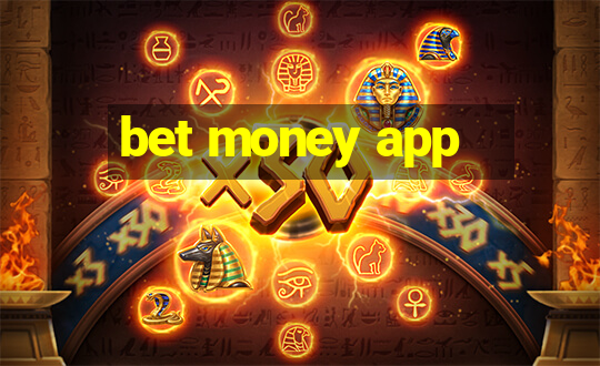 bet money app