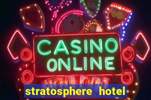 stratosphere hotel casino tower