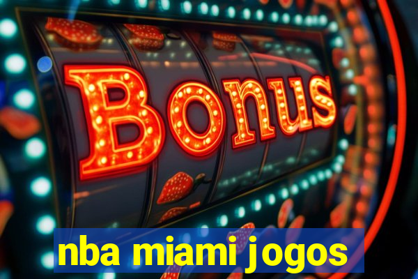 nba miami jogos