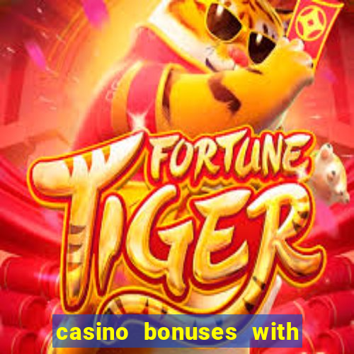 casino bonuses with no deposit required