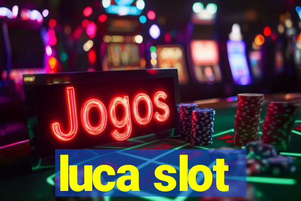 luca slot