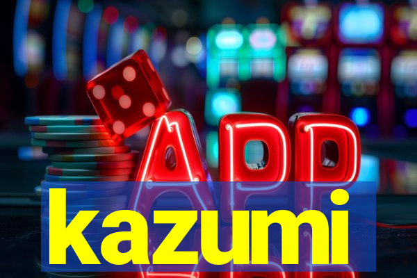 kazumi