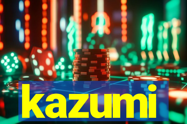 kazumi