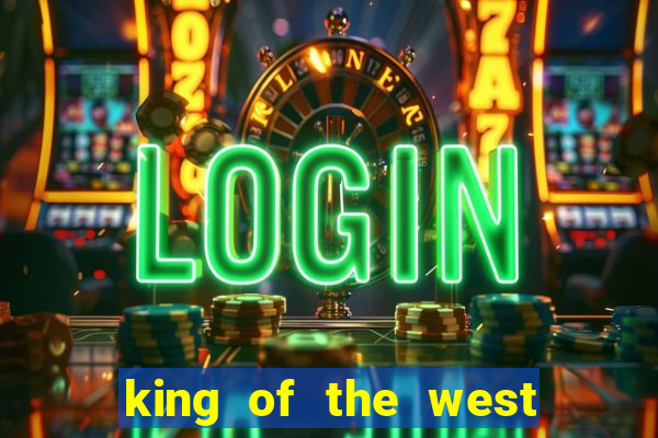 king of the west slot free play