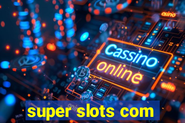 super slots com