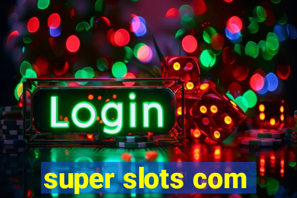 super slots com