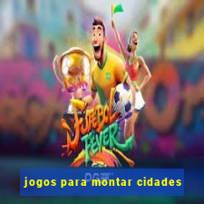 jogos para montar cidades