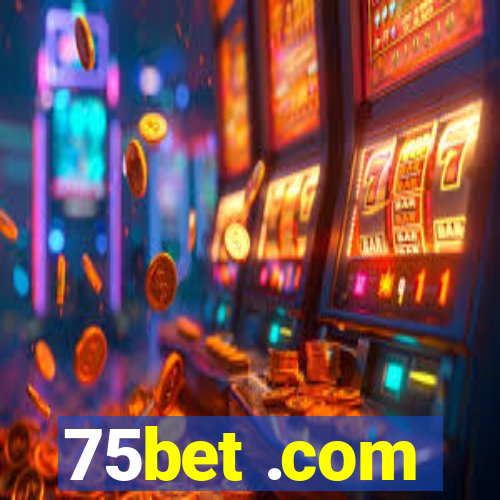 75bet .com