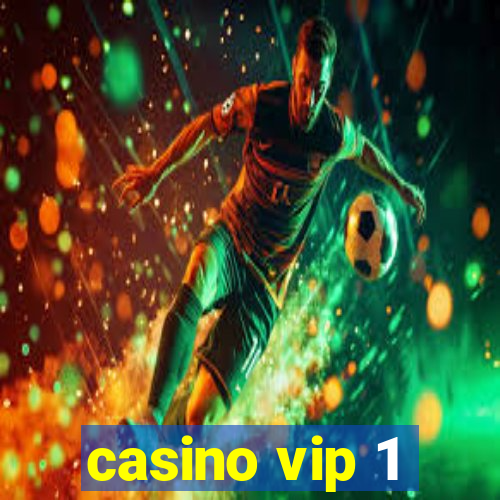 casino vip 1