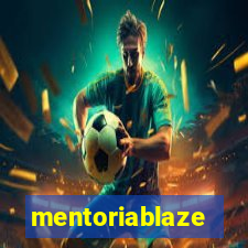 mentoriablaze