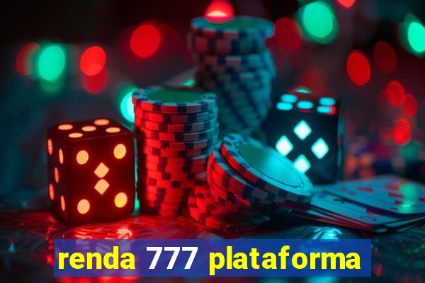 renda 777 plataforma