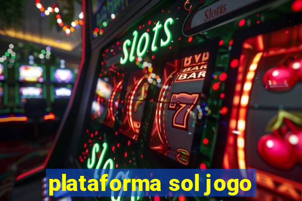 plataforma sol jogo