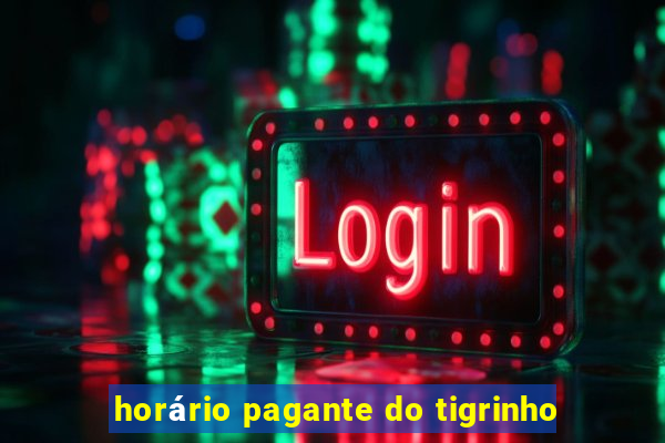 horário pagante do tigrinho