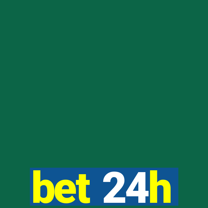 bet 24h