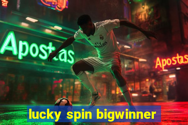 lucky spin bigwinner