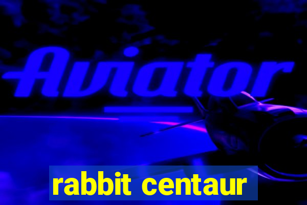 rabbit centaur