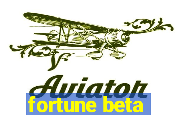 fortune beta