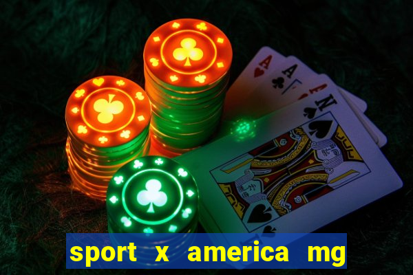 sport x america mg onde assistir