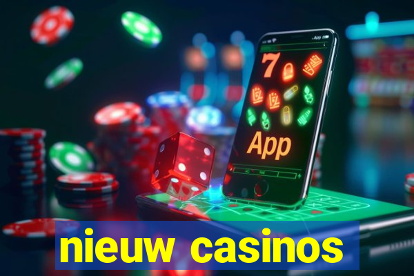 nieuw casinos